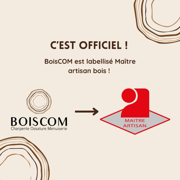 Officiel ! BoisCOM est labellisé Maître Artisan bois ! 